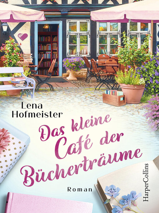 Title details for Das kleine Café der Bücherträume by Lena Hofmeister - Available